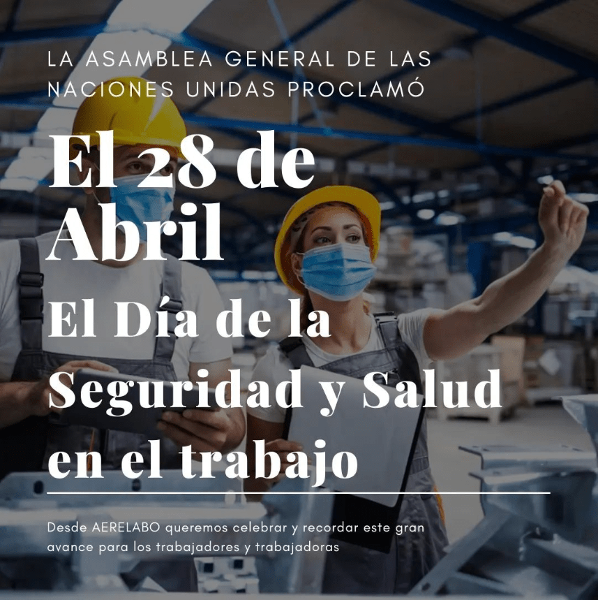 28 de abril – Día Mundial de la Seguridad y Salud en el&nbsp;trabajo
