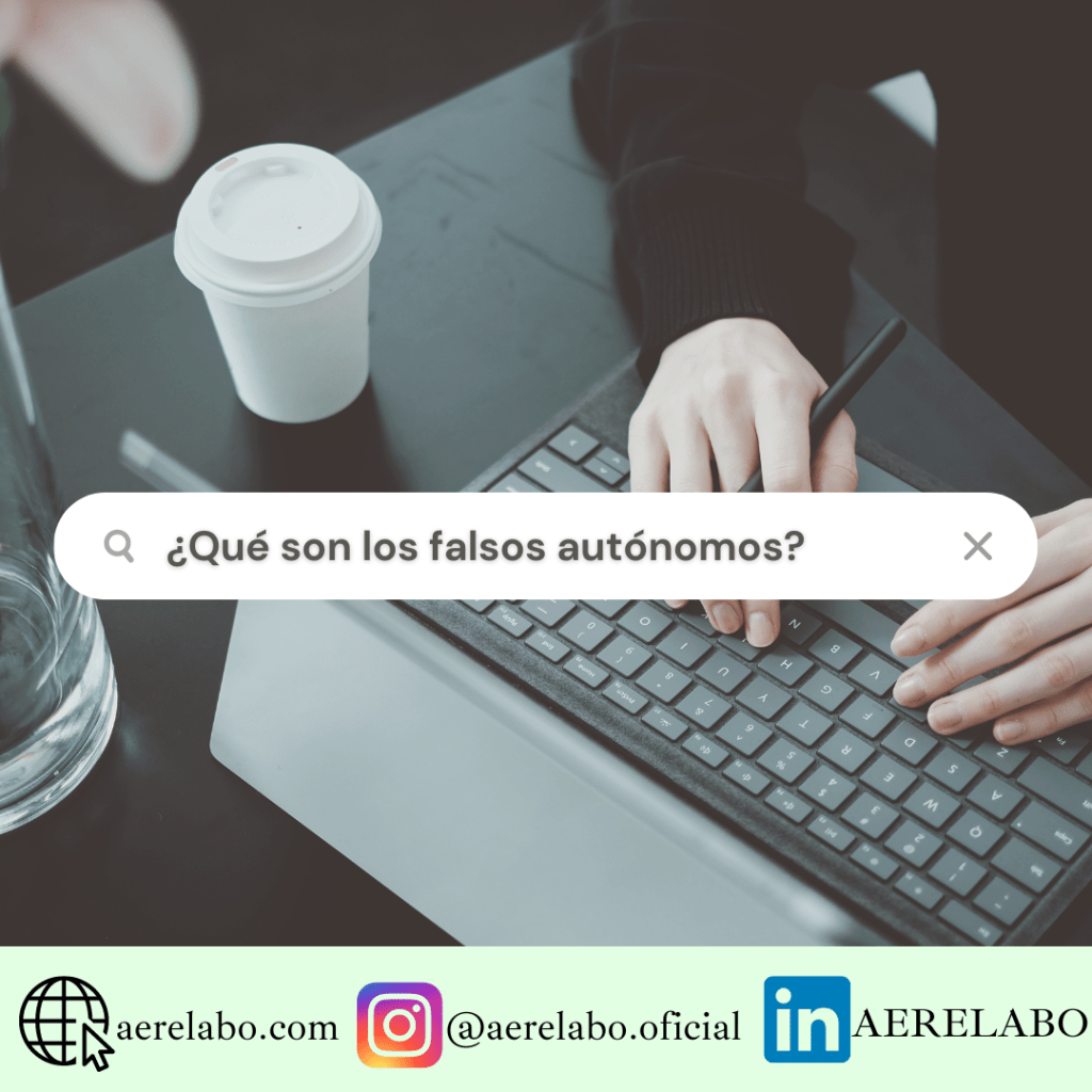 ¿Qué son los falsos&nbsp;autónomos?